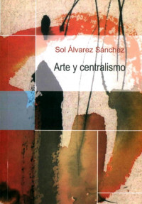 Arte y centralismo Imagen 1